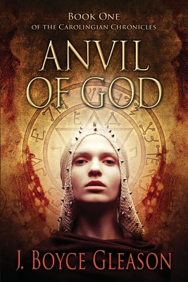 Anvil Of God: Book One of the Carolingian Chron... 0578891328 Book Cover