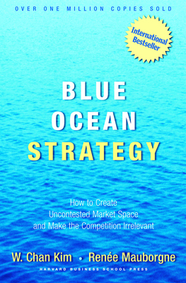 Blue Ocean Strategy: How to Create Uncontested ... 1591396190 Book Cover