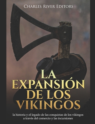 La expansión de los vikingos: la historia y el ... [Spanish] B08H6TTCRL Book Cover