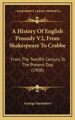 A History Of English Prosody V2, From Shakespea... 1164813765 Book Cover