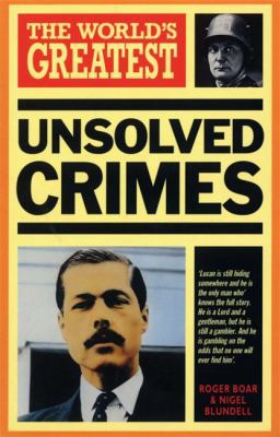 The World's Greatest Unsolved Crimes 0753706954 Book Cover