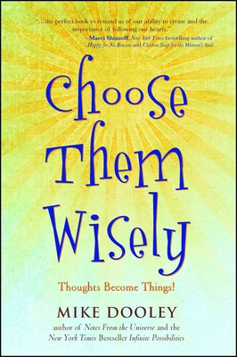 Choose Them Wisely: Thoughts Become Things! 1582702330 Book Cover