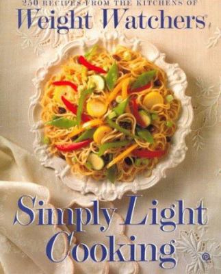 Weight Watchers Simply Light Cooking: 250 Recip... 0452268753 Book Cover