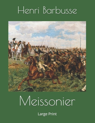 Meissonier: Large Print 1693993406 Book Cover