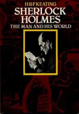 Sherlock Holmes, the man and his world 0500012148 Book Cover