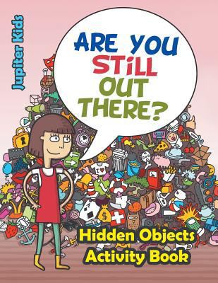 Are You Still Out There? Hidden Objects Activit... 1683261860 Book Cover