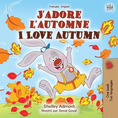 J'adore l'automne I Love Autumn: French English... [French] 1525925679 Book Cover