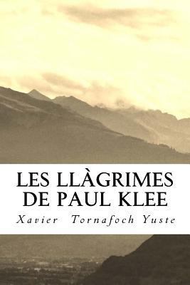 Les llàgrimes de Paul Klee [Catalan] 1533407851 Book Cover