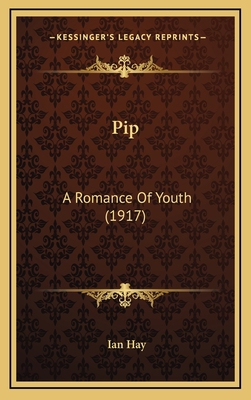 Pip: A Romance of Youth (1917) 1165041529 Book Cover