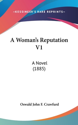 A Woman's Reputation V1: A Novel (1885) 1437482996 Book Cover