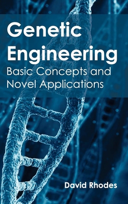 Genetic Engineering: Basic Concepts and Novel A... 1632393530 Book Cover