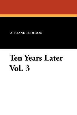 Ten Years Later Vol. 3 1434418820 Book Cover