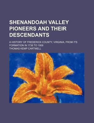 Shenandoah Valley Pioneers and Their Descendant... 1236644530 Book Cover