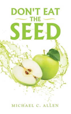 Don't Eat the Seed            Book Cover