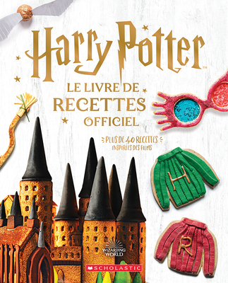 Harry Potter: Le Livre de Recettes Officiel [French] 1443190950 Book Cover