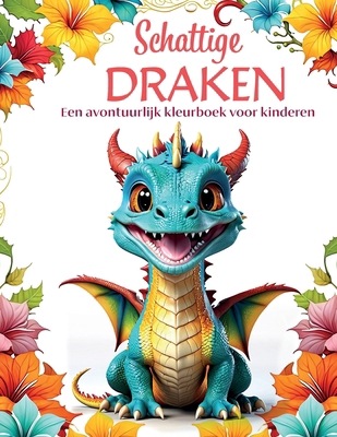 Schattige Draken: Creatief drakenkleurboek voor... [Dutch] B0DJPNBWLC Book Cover