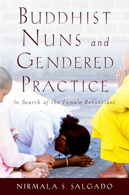 Buddhist Nuns and Gendered Practice: In Search ... 0199760012 Book Cover