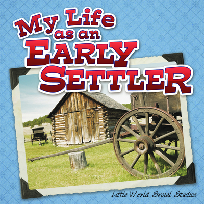 My Life as an Early Settler 1618102737 Book Cover