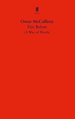 Fire Below: A War of Words 0571408060 Book Cover