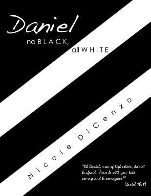 Daniel: no Black, all White 0991245490 Book Cover