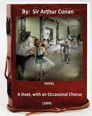 A Duet, with an Occasional Chorus. (1899) NOVEL... 153357927X Book Cover