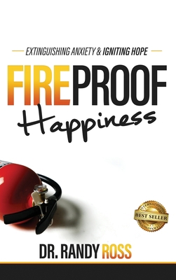 Fireproof Happiness: Extinguishing Anxiety & Ig... 1956649581 Book Cover