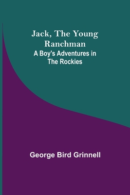 Jack, the Young Ranchman: A Boy's Adventures in... 9356158452 Book Cover