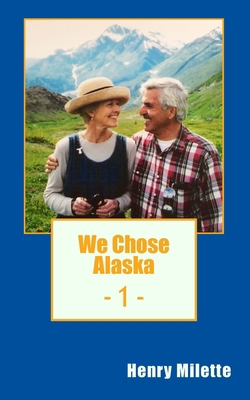 We Chose Alaska 1544923295 Book Cover