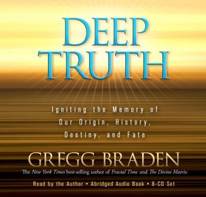 Deep Truth: Igniting the Memory of Our Origin, ... 1401929214 Book Cover
