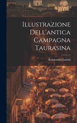 Illustrazione Dell'antica Campagna Taurasina [Italian] 1019843179 Book Cover