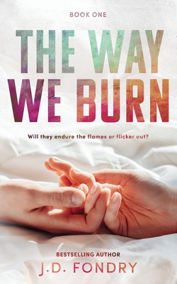 The Way We Burn 1699611122 Book Cover
