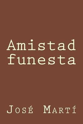 Amistad funesta [Spanish] 1974639835 Book Cover