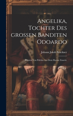 Angelika, Tochter des großen Banditen Odoardo: ... [German] 1020188634 Book Cover