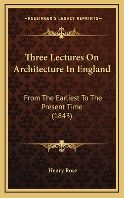 Three Lectures On Architecture In England: From... 1165709708 Book Cover