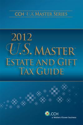 U.S. Master Estate and Gift Tax Guide (2012) (U... 0808027336 Book Cover