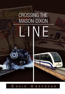 Crossing the Mason-Dixon Line 1462880622 Book Cover