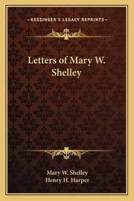 Letters of Mary W. Shelley 1162793171 Book Cover