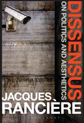 Dissensus: On Politics and Aesthetics 1472583558 Book Cover