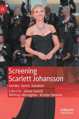 Screening Scarlett Johansson: Gender, Genre, St... 3030331954 Book Cover