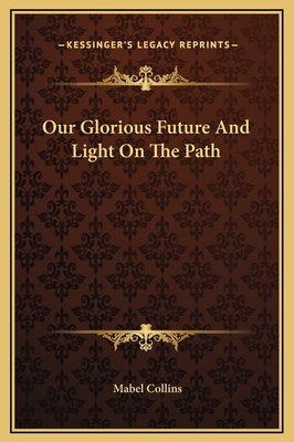 Our Glorious Future And Light On The Path 1169267912 Book Cover