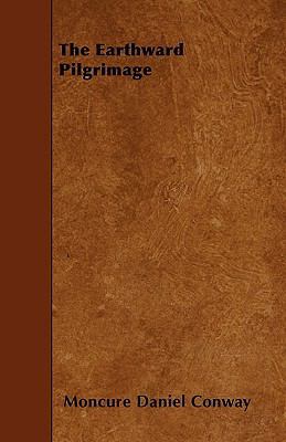 The Earthward Pilgrimage 1445545926 Book Cover