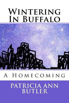 Wintering In Buffalo: A Homecoming 151482602X Book Cover