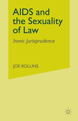 AIDS and the Sexuality of Law: Ironic Jurisprud... 1349387134 Book Cover