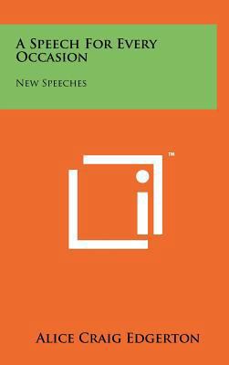 A Speech For Every Occasion: New Speeches 1258220911 Book Cover