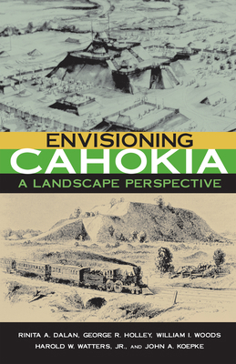 Envisioning Cahokia: A Landscape of Perspective 0875805949 Book Cover