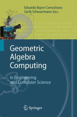 Geometric Algebra Computing: In Engineering and... 1849961077 Book Cover