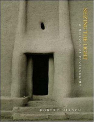 Seizing the Light: A History of Photography 0697143619 Book Cover