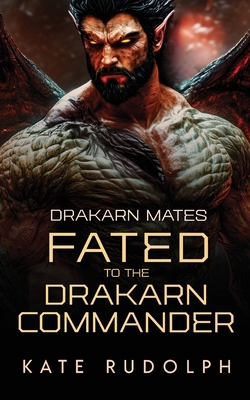 Fated to the Drakarn Commander 1953748732 Book Cover