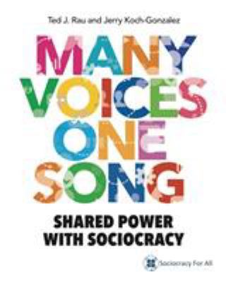Many Voices One Song: Shared Power with Sociocracy 1949183009 Book Cover