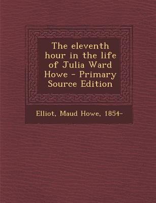 The Eleventh Hour in the Life of Julia Ward Howe 1287674046 Book Cover